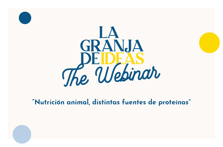 WEBINAR 'NUTRICIÓN ANIMAL, DISTINTAS FUENTES DE PROTEÍNAS' - The Farm  Revolution | Consultora Agroalimentaria de Comunicación